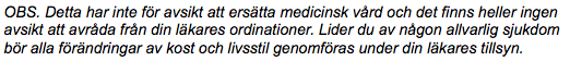 OBS: Detta har inte för avsikt att ersätta medicinsk vård och det finns heller ingen avsikt att avråda från din läkares rekommendationer. Lider du av någon allvarlig sjukdom bör alla förändringar av kost och livsstil genomföras under din läkares tillsyn.